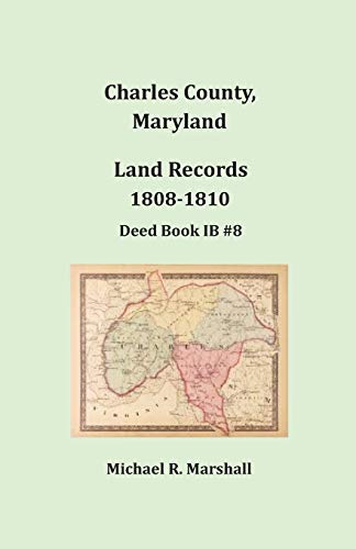 Stock image for Charles County, Maryland, Land Records, 1808-1810 for sale by Chiron Media