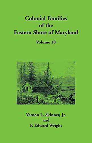 Stock image for Colonial Families of the Eastern Shore of Maryland, Volume 18 for sale by Chiron Media
