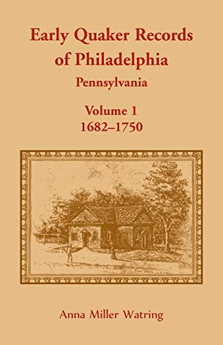 Stock image for Early Quaker Records of Philadelphia, Pennsylvania, Volume 1: 1682-1750 for sale by Chiron Media