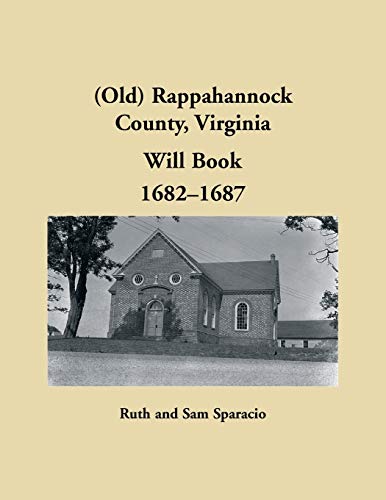 Stock image for (Old) Rappahannock County, Virginia Will Book, 1682-1687 for sale by Chiron Media