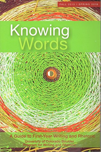 Stock image for Knowing Words - A Guide to First-Year Writing and Rhetoric, 12th Edition (CU at Boulder) for sale by Goodwill of Colorado