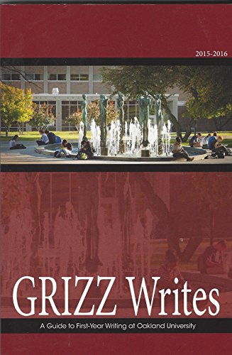 Stock image for Grizz Writes A Guide To First-Year Writing at Oakland University 2015-2016 for sale by Better World Books