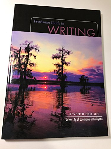 Stock image for Freshman Guide To Writing 7th Edition University Of Louisiana At Lafayette for sale by BooksRun