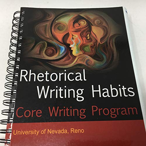 Imagen de archivo de Rhetorical Writing Habits, Core Writing Program, University of Nevada, Reno a la venta por Better World Books: West