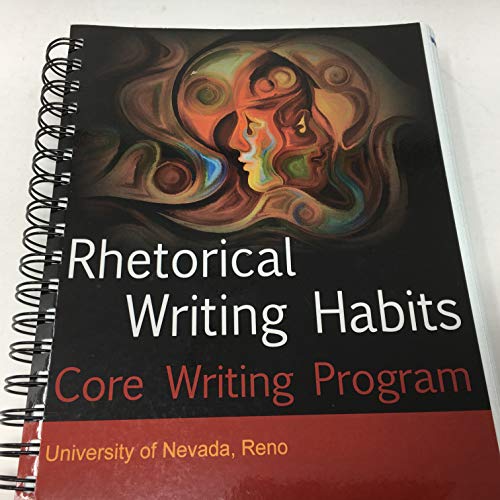 Stock image for Rhetorical Writing Habits, Core Writing Program, University of Nevada, Reno for sale by Better World Books: West