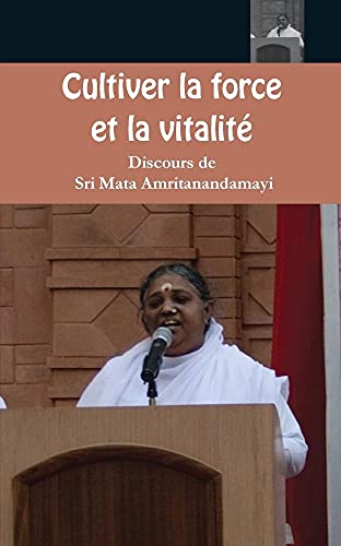 Stock image for Cultiver la force et la vitalit Sri Mata Amritanandamayi Devi and Amma for sale by LIVREAUTRESORSAS
