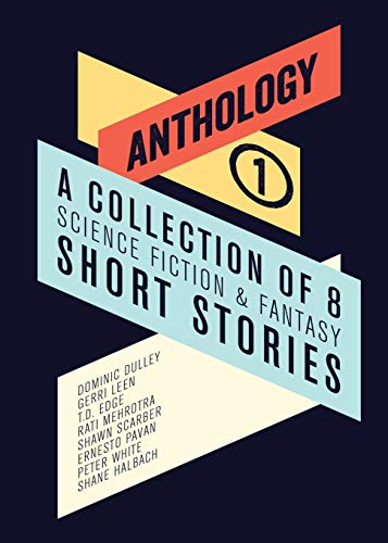 9781680420074: Anthology I: A Collection of 8 Science Fiction & Fantasy Short Stories