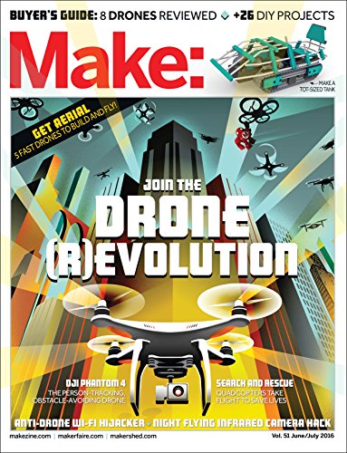 9781680452471: Make Drone Revolution June / July 2016: Buyer's Guide: 8 Drones Reviewed + 26 Diy Projects
