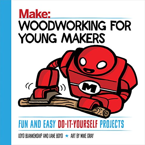 Beispielbild fr Woodworking for Young Makers: Fun and Easy Do-It-Yourself Projects (Make: Technology on Your Time) zum Verkauf von HPB-Ruby