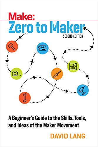Beispielbild fr Zero to Maker 2e: A Beginner's Guide to the Skills, Tools, and Ideas of the Maker Movement (Make: Technology on Your Time) zum Verkauf von WorldofBooks