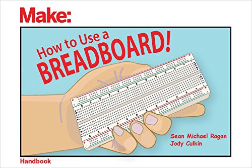 9781680454031: How to Use a Breadboard! (Make: Handbook)