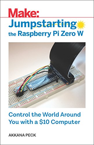 Stock image for Jumpstarting the Raspberry Pi Zero W: Control the World Around You with a $10 Computer for sale by Goodwill of Colorado