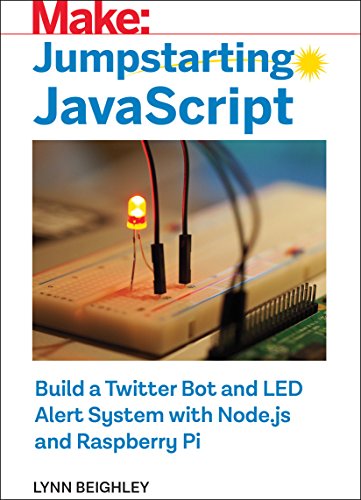 Beispielbild fr Jumpstarting JavaScript : Build a Twitter Bot and LED Alert System Using Node. js and Raspberry Pi zum Verkauf von Better World Books: West