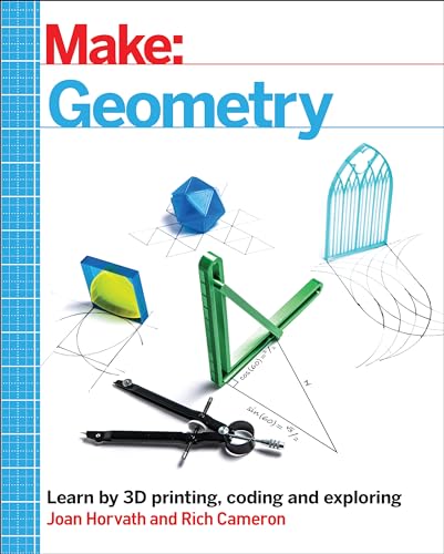 Beispielbild fr Make: Geometry: Learn by coding, 3D printing and building zum Verkauf von HPB-Red