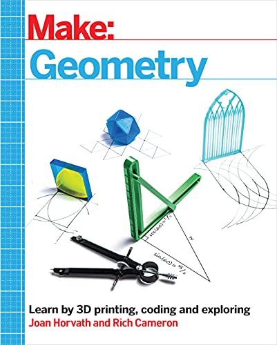 Imagen de archivo de Make: Geometry: Learn by coding, 3D printing and building a la venta por HPB-Red