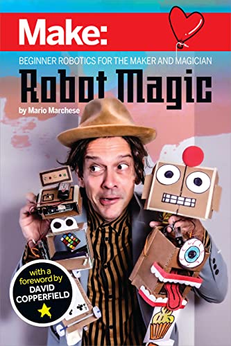 9781680457124: Robot Magic: Beginner Robotics for the Maker and Magician