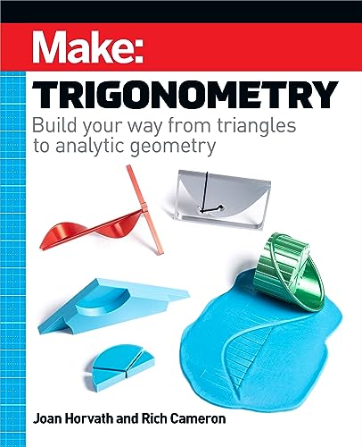 9781680457988: Make - Trigonometry: Build your way from triangles to analytic geometry