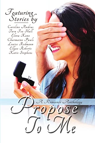 Stock image for Propose To Me, A Romance Anthology for sale by Lucky's Textbooks