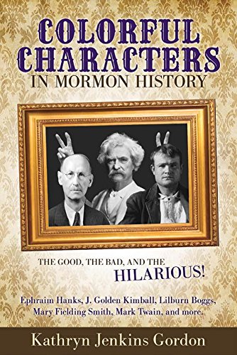 Stock image for Colorful Characters in Mormon History for sale by SecondSale