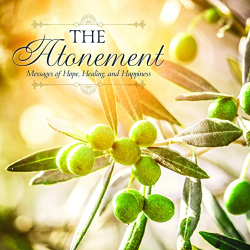 Stock image for The Atonement: Messages of Hope, Healing, and Happiness for sale by -OnTimeBooks-