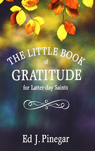 Stock image for The Little Book of Gratitude for Latter-day Saints for sale by Jenson Books Inc