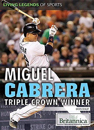 9781680480948: Miguel Cabrera: Triple Crown Winner (Living Legends of Sports)