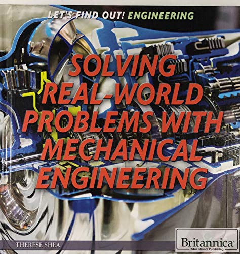 Stock image for Solving Real-World Problems with Mechanical Engineering (Let's Find Out!) for sale by More Than Words