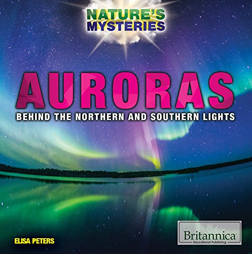 Imagen de archivo de Auroras : Behind the Northern and Southern Lights a la venta por Better World Books