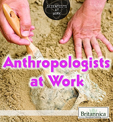 Imagen de archivo de Anthropologists at Work (Scientists at Work) a la venta por Your Online Bookstore