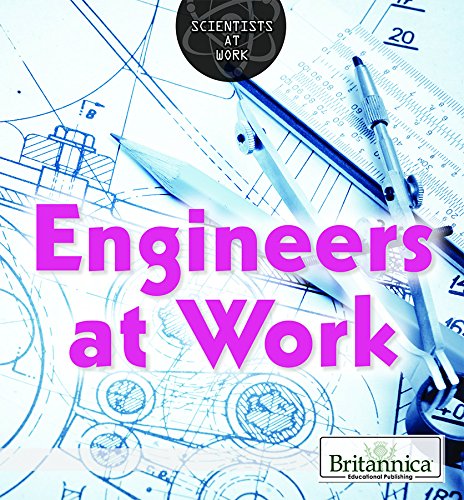 Stock image for Engineers at Work (Scientists at Work) for sale by Irish Booksellers