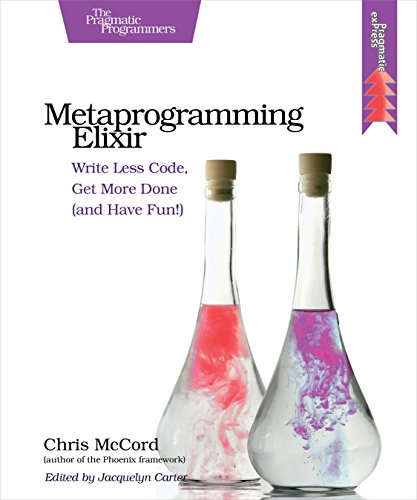 Beispielbild fr Metaprogramming Elixir: Write Less Code, Get More Done (and Have Fun!) zum Verkauf von BooksRun