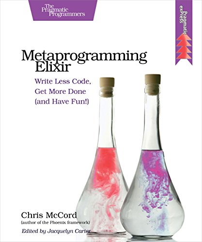 Imagen de archivo de Metaprogramming Elixir: Write Less Code, Get More Done (and Have Fun!) a la venta por SecondSale