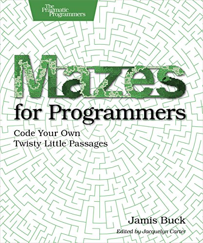 9781680500554: Mazes for Programmers: Code Your Own Twisty Little Passages