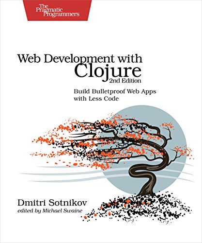 Beispielbild fr Web Development with Clojure: Build Bulletproof Web Apps with Less Code zum Verkauf von Wonder Book