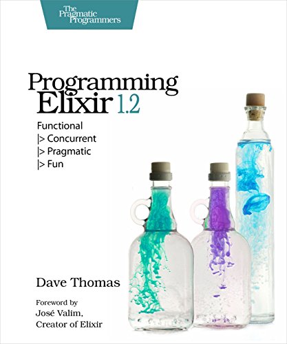 9781680501667: Programming Elixir 1.2: Functional |> Concurrent |> Pragmatic |> Fun