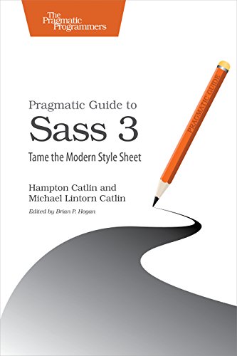 Imagen de archivo de Pragmatic Guide to Sass 3: Tame the Modern Style Sheet a la venta por HPB-Red