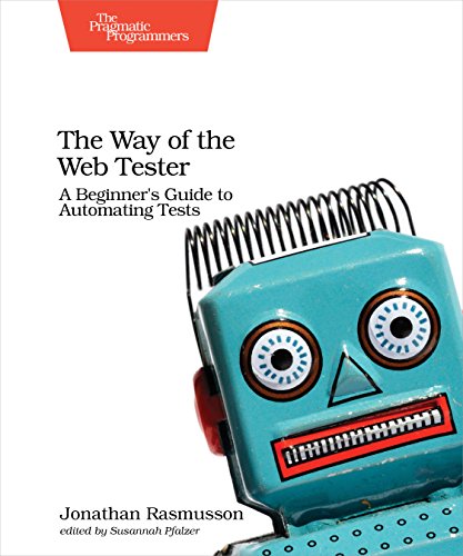 Imagen de archivo de The Way of the Web Tester: A Beginner's Guide to Automating Tests a la venta por ThriftBooks-Atlanta