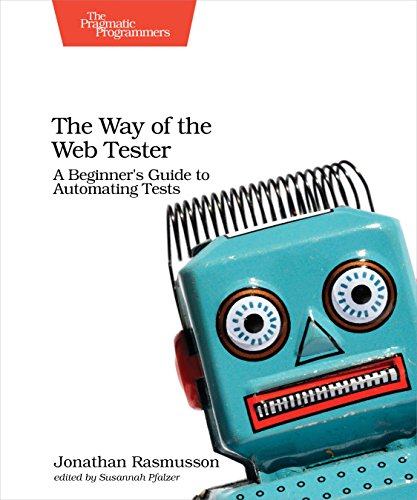 Stock image for The Way of the Web Tester: A Beginner's Guide to Automating Tests for sale by ThriftBooks-Atlanta