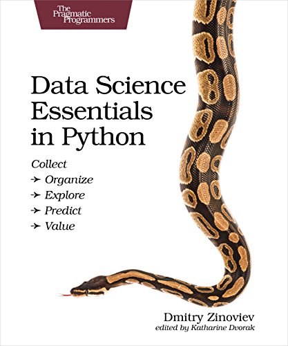 Imagen de archivo de Data Science Essentials in Python: Collect - Organize - Explore - Predict - Value (The Pragmatic Programmers) a la venta por HPB-Red