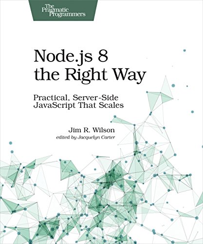 Stock image for Node.js 8 the Right Way: Practical, Server-Side JavaScript That Scales for sale by Blue Vase Books