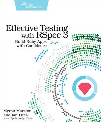 Imagen de archivo de Effective Testing with RSpec 3: Build Ruby Apps with Confidence a la venta por MusicMagpie