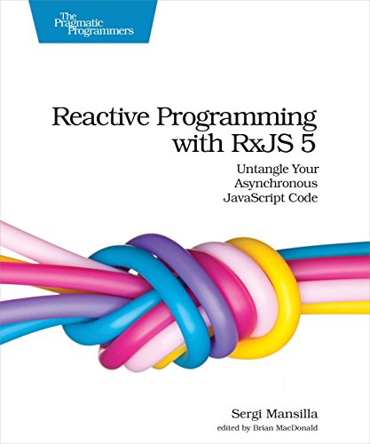 Stock image for Reactive Programming with RxJS 5: Untangle Your Asynchronous JavaScript Code for sale by HPB-Red