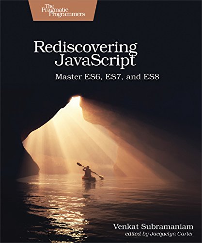 9781680505467: Rediscovering JavaScript: Master ES6, ES7, and ES8