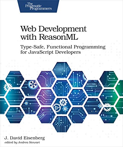 Beispielbild fr Web Development with ReasonML : Type-Safe, Functional Programming for JavaScript Developers zum Verkauf von Better World Books