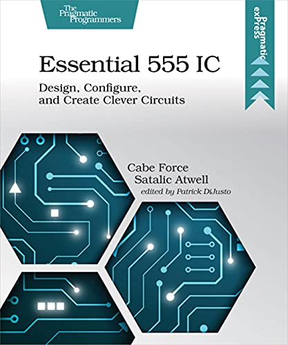 

Essential 555 Ic : Design, Configure, and Create Clever Circuits