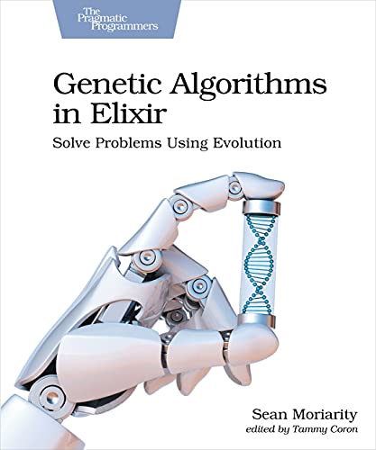 

Genetic Algorithms in Elixir: Solve Problems Using Evolution
