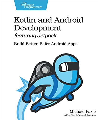 9781680508154: Kotlin and Android Development featuring Jetpack: Build Better, Safer Android Apps