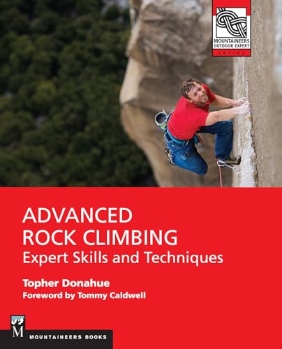 Beispielbild fr Advanced Rock Climbing: Expert Skills and Techniques (Mountaineers Outdoor Experts) zum Verkauf von Indiana Book Company