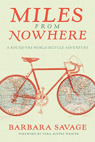 Beispielbild fr Miles from Nowhere: A Round-the-World Bicycle Adventure zum Verkauf von SecondSale