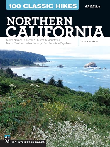 Stock image for 100 Classic Hikes: Northern California: Sierra Nevada, Cascades, Klamath Mountains, North Coast and Wine Country, San Francisco Bay Area for sale by HPB-Ruby